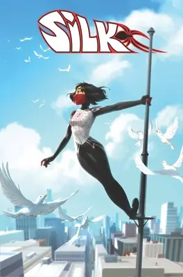 Silk: Out of the Spider-Verse vol. 3 - Silk: Out of the Spider-Verse Vol. 3