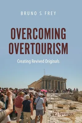 Przezwyciężanie nadmiernej turystyki: Tworzenie ożywionych oryginałów - Overcoming Overtourism: Creating Revived Originals