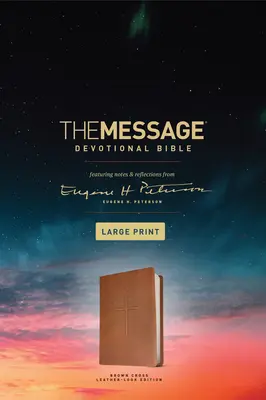 The Message Devotional Bible, Large Print (Leather-Look, Brown): Zawiera notatki i refleksje Eugene'a H. Petersona - The Message Devotional Bible, Large Print (Leather-Look, Brown): Featuring Notes and Reflections from Eugene H. Peterson