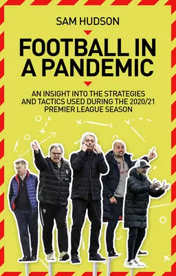 Piłka nożna w czasach pandemii: Wgląd w taktykę i strategie Premier League stosowane w sezonie 2020/21 - Football in a Pandemic: An Insight Into Premier League Tactics and Strategies Utilised During the 2020/21 Season