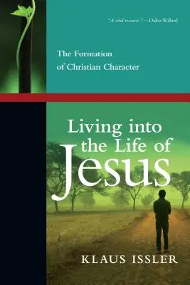 Żyć życiem Jezusa: Kształtowanie chrześcijańskiego charakteru - Living Into the Life of Jesus: The Formation of Christian Character