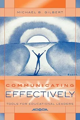 Skuteczna komunikacja: Narzędzia dla liderów edukacyjnych - Communicating Effectively: Tools for Educational Leaders