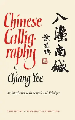 Chińska kaligrafia: Wprowadzenie do estetyki i techniki, wydanie trzecie poprawione i rozszerzone - Chinese Calligraphy: An Introduction to Its Aesthetic and Technique, Third Revised and Enlarged Edition