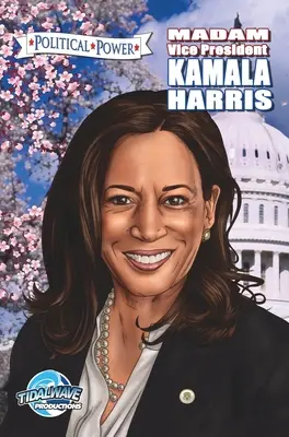 Władza polityczna: Pani wiceprezydent Kamala Harris - Political Power: Madam Vice President Kamala Harris