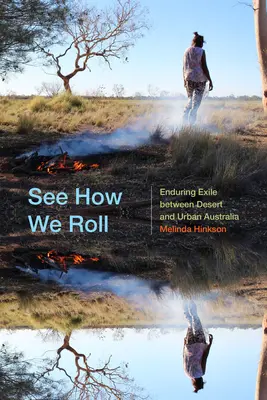 See How We Roll: Trwałe wygnanie między pustynią a miejską Australią - See How We Roll: Enduring Exile Between Desert and Urban Australia