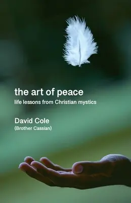 Art of Peace - lekcje życia od chrześcijańskich mistyków - Art of Peace - Life lessons from Christian mystics