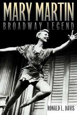 Mary Martin, legenda Broadwayu - Mary Martin, Broadway Legend