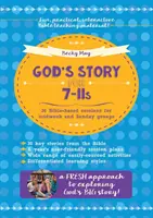 Boża historia dla dzieci w wieku 7-11 lat - 36 opartych na Biblii sesji dla grup śródtygodniowych i niedzielnych - God's Story for 7-11s - 36 Bible-based sessions for midweek and Sunday groups