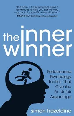 Wewnętrzny zwycięzca: Taktyki psychologii wydajności, które dają nieuczciwą przewagę - The Inner Winner: Performance Psychology Tactics That Give You an Unfair Advantage