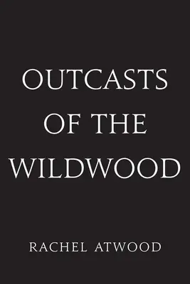 Wyrzutki z dzikiego lasu - Outcasts of the Wildwood