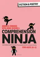 Comprehension Ninja dla dzieci w wieku 10-11 lat: Beletrystyka i poezja - arkusze ćwiczeniowe ze zrozumieniem dla 6. roku życia - Comprehension Ninja for Ages 10-11: Fiction & Poetry - Comprehension worksheets for Year 6