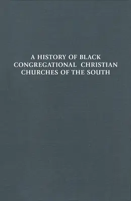 Historia czarnych kongregacyjnych kościołów chrześcijańskich Południa - History of Black Congregational Christian Churches of the South