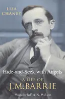 Zabawa w chowanego z aniołami - życie J.M. Barrie'ego - Hide-And-Seek With Angels - The Life of J.M. Barrie