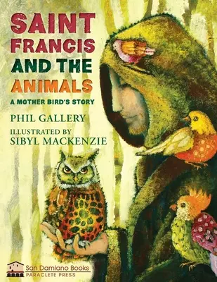 Święty Franciszek i zwierzęta: Historia matki ptaka - St. Francis and the Animals: A Mother Bird's Story