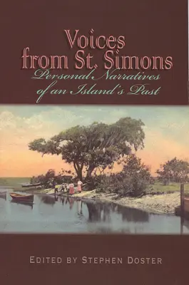 Głosy z St. Simons: Osobiste narracje o przeszłości wyspy - Voices from St. Simons: Personal Narratives of an Island's Past