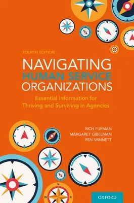Navigating Human Service Organizations: Niezbędne informacje dla rozwoju i przetrwania w agencjach - Navigating Human Service Organizations: Essential Information for Thriving and Surviving in Agencies