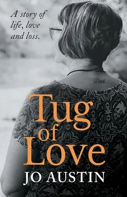 Tug of Love: Historia życia, miłości i straty - Tug of Love: A story of life, love and loss