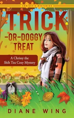 Cukierek albo psikus: A Chrissy the Shih Tzu Cozy Mystery - Trick-or-Doggy Treat: A Chrissy the Shih Tzu Cozy Mystery