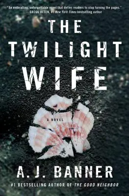 Żona o zmierzchu: Thriller psychologiczny autorki Dobrego sąsiada - The Twilight Wife: A Psychological Thriller by the Author of the Good Neighbor