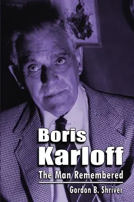 Boris Karloff: Człowiek, o którym się pamięta