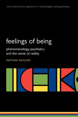 Uczucia bycia: Fenomenologia, psychiatria i poczucie rzeczywistości - Feelings of Being: Phenomenology, Psychiatry and the Sense of Reality