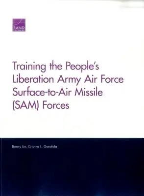 Szkolenie Sił Powietrznych Armii Ludowo-Wyzwoleńczej w zakresie rakiet ziemia-powietrze (Sam) - Training the People's Liberation Army Air Force Surface-To-Air Missile (Sam) Forces