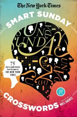 The New York Times Smart Sunday Crosswords: 75 łamigłówek ze stron New York Timesa - The New York Times Smart Sunday Crosswords: 75 Puzzles from the Pages of the New York Times