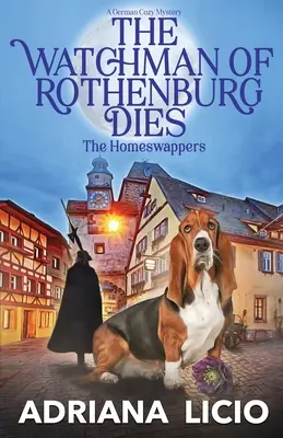 Strażnik z Rothenburga umiera: A German Cozy Mystery - The Watchman of Rothenburg Dies: A German Cozy Mystery