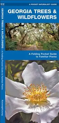 Georgia Trees & Wildflowers: Składany kieszonkowy przewodnik po znanych gatunkach - Georgia Trees & Wildflowers: A Folding Pocket Guide to Familiar Species