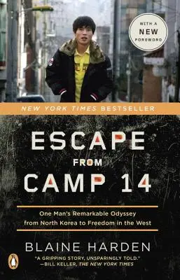 Ucieczka z obozu 14: niezwykła odyseja jednego człowieka z Korei Północnej do wolności na Zachodzie - Escape from Camp 14: One Man's Remarkable Odyssey from North Korea to Freedom in the West