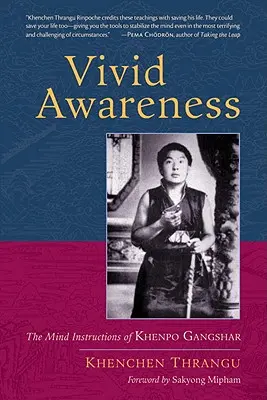 Żywa świadomość: Instrukcje umysłu Khenpo Gangshara - Vivid Awareness: The Mind Instructions of Khenpo Gangshar