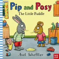 Pip and Posy: The Little Puddle (Reid Camilla (Editorial Director))