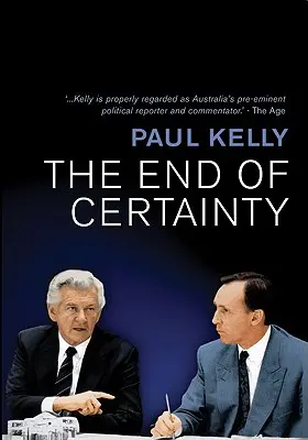 Koniec pewności: Władza, polityka i biznes w Australii - The End of Certainty: Power, Politics & Business in Australia