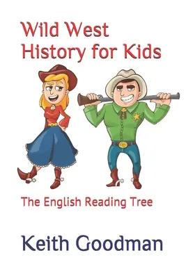 Historia Dzikiego Zachodu dla dzieci: angielskie drzewo do czytania - Wild West History for Kids: The English Reading Tree