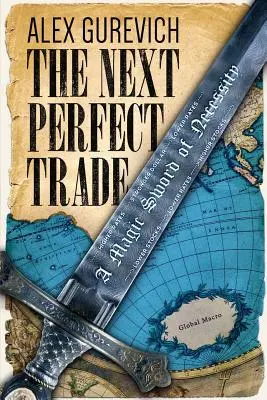 The Next Perfect Trade: Magiczny miecz konieczności - The Next Perfect Trade: A Magic Sword of Necessity