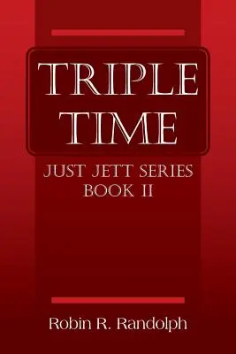 Triple Time: Just Jett Series Book II