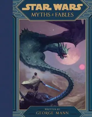 Mity i baśnie Gwiezdnych wojen - Star Wars Myths & Fables