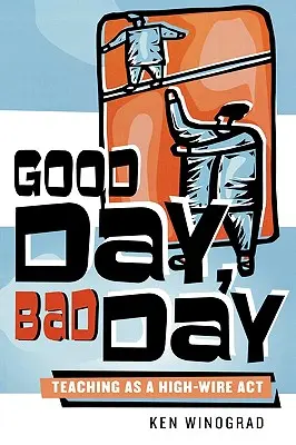 Dobry dzień, zły dzień: Nauczanie jako sztuka na linie - Good Day, Bad Day: Teaching as a High-Wire Act