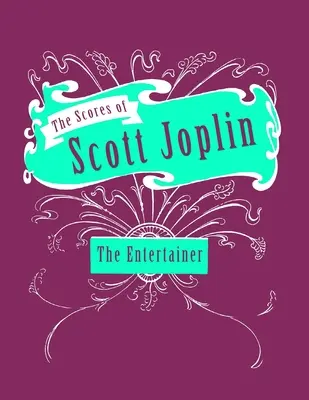 Scott Joplin - The Entertainer - Nuty na fortepian - The Scores of Scott Joplin - The Entertainer - Sheet Music for Piano