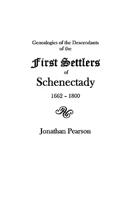 Przyczynki do genealogii potomków pierwszych osadników patentu i miasta Schenectady [N.Y.] od 1662 do 1800 roku - Contributions for the Genealogies of the Descendants of the First Settlers of the Patent & City of Schenectady [N.Y.] from 1662 to 1800