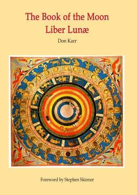 Księga Księżyca - Liber Lunae: Magia rezydencji księżyca - The Book of the Moon - Liber Lunae: The Magic of the Mansions of the Moon