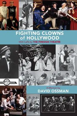 Fighting Clowns of Hollywood: Z błazenadą w wykonaniu THE FIRESIGN THEATRE (twarda oprawa) - Fighting Clowns of Hollywood: With Laffs by THE FIRESIGN THEATRE (hardback)