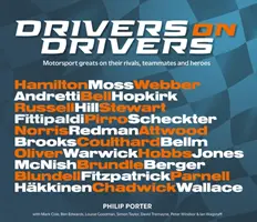 Kierowcy o kierowcach: Wielcy sportowcy motoryzacyjni o swoich rywalach, kolegach z drużyny i bohaterach - Drivers on Drivers: Motorsport Greats on Their Rivals, Teammates and Heroes