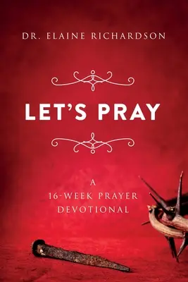 Let's Pray: 16-tygodniowe nabożeństwo modlitewne - Let's Pray: A 16-Week Prayer Devotional