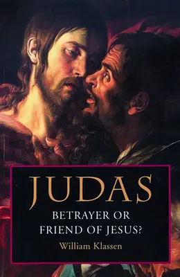 Judasz: Zdrajca czy przyjaciel Jezusa - Judas: Betrayer or Friend of Jesus