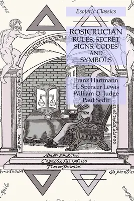 Różokrzyżowe zasady, tajne znaki, kody i symbole: Klasyka ezoteryki - Rosicrucian Rules, Secret Signs, Codes and Symbols: Esoteric Classics