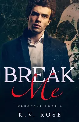 Break Me: Mroczny romans dla nowych dorosłych - Break Me: New Adult Dark Romance