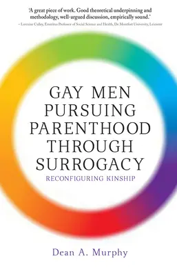 Geje starający się o rodzicielstwo poprzez macierzyństwo zastępcze: Rekonfiguracja pokrewieństwa - Gay Men Pursuing Parenthood through Surrogacy: Reconfiguring Kinship