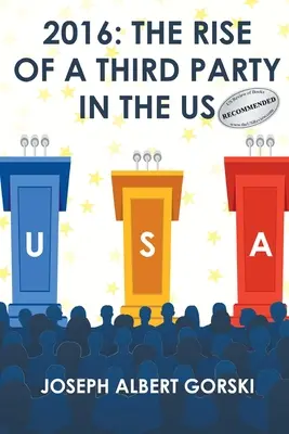 2016: Powstanie trzeciej partii w USA - 2016: The Rise of a Third Party in the Us