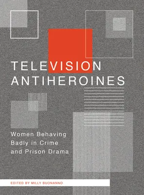 Telewizyjne antybohaterki - Television Antiheroines